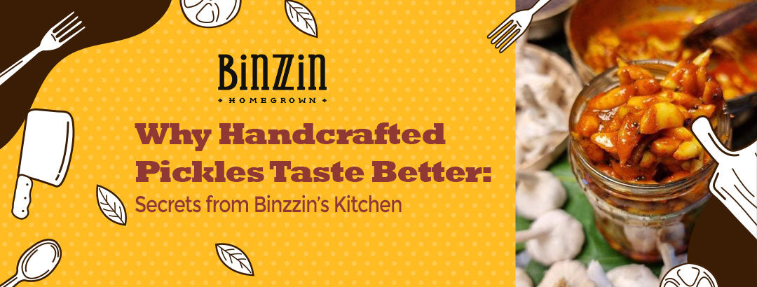 Why Handcrafted Pickles Taste Better: Secrets from Binzzin’s Kitchen.