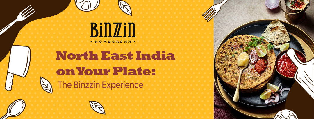 North East India on Your Plate: The Binzzin Experience