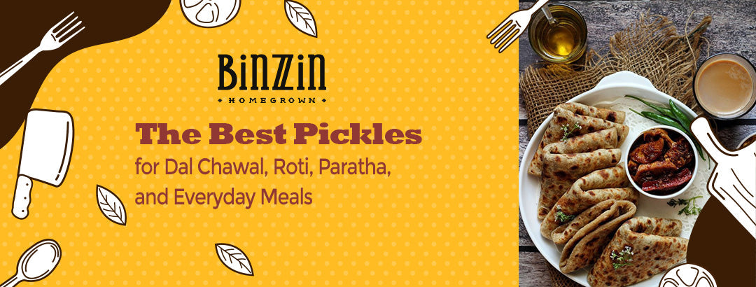 The Best Pickles for Dal Chawal, Roti, Paratha, and Everyday Meals